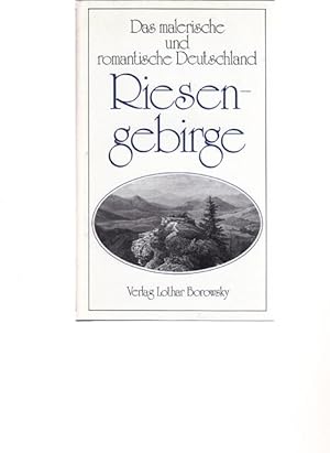 Bild des Verkufers fr Riesengebirge. Das malerische und romantische Deutschlands. zum Verkauf von Ant. Abrechnungs- und Forstservice ISHGW