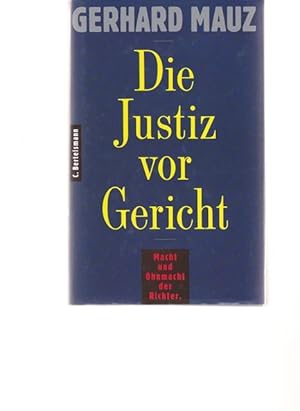 Seller image for Die Justiz vor Gericht. Macht und Ohnmacht der Richter. for sale by Ant. Abrechnungs- und Forstservice ISHGW