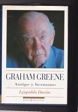 Seller image for Graham Greene. Amigo y hermano for sale by LIBRERA GULLIVER