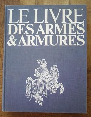 Seller image for Le livre des armes & armures de l'antiquit au grand sicle. for sale by Bonnaud Claude