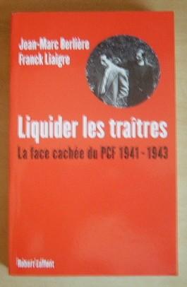 Seller image for Liquider les tratres. La face cache du PCK 1941-1943 for sale by Bonnaud Claude