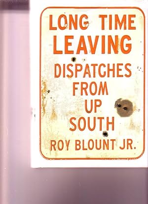 Long Time Leaving - Dispatches From Up South