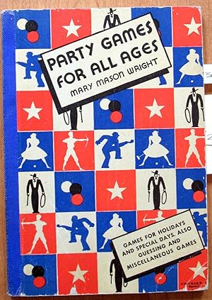 Seller image for Party Games for All Ages. Containing Games for Holidays, Special Days, Children's Games, Guessing and Miscellaneous Games for sale by Ken Jackson