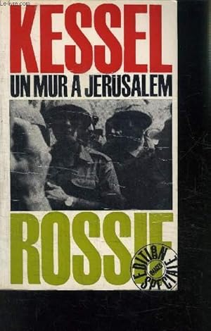 Image du vendeur pour KESSEL UN MUR A JERUSALEM - ROSSIF - EDITION SPECIALE mis en vente par Le-Livre