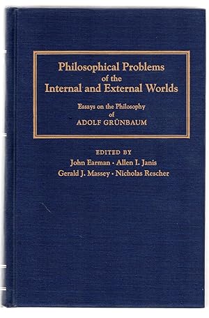 Philosophical Problems of the Internal and External Worlds: Essays on the Philosophy of Adolf Grü...