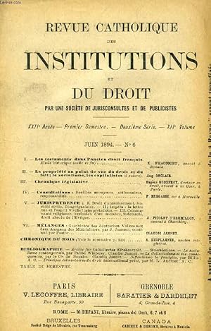 Seller image for REVUE CATHOLIQUE DES INSTITUTIONS ET DU DROIT, XXIIe ANNEE, 2e Ser., XIIe Vol., N 6, JUIN 1894 (Sommaire: Les testaments dans l ancien droit franais. Etude historique (Suite et fin). X. D HAUCOURT, avocat  Rennes. La proprit.) for sale by Le-Livre