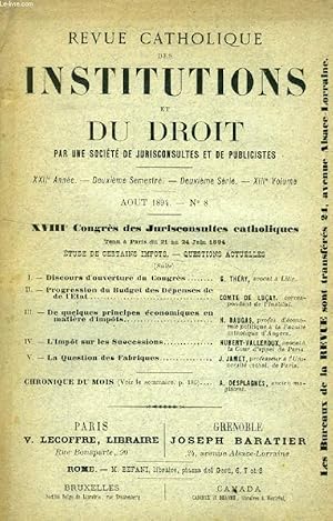 Seller image for REVUE CATHOLIQUE DES INSTITUTIONS ET DU DROIT, XXIIe ANNEE, 2e Ser., XIIIe Vol., N 8, AOUT 1894 (Sommaire: XVIIIe Congrs des Jurisconsultes catholiques, Tenu  Paris du 21 au 24 Juin 1894. ETUDE DE CERTAINS IMPOTS. QUESTIONS ACTUELLES (Suite).) for sale by Le-Livre