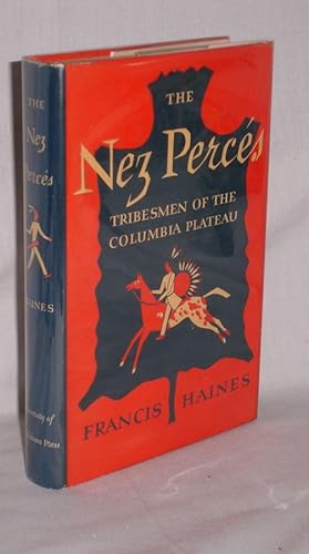 The Nez Perces: Tribesmen on the Columbia Plateau