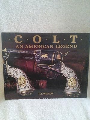 Seller image for Colt An American Legend: The Official History of Colt Firearms from 1836 to the Present (Sesquicentennial Edition) for sale by Prairie Creek Books LLC.