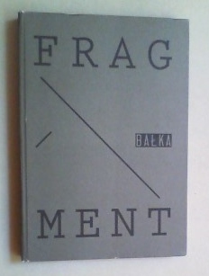 Imagen del vendedor de Fragment, Balka. (Katalog zur Ausstellung vom 14. Januar bis 3. April 2011, Centre for Contemporary Art Ujazdowski Castle, Warszawa und vom 28. Oktober 2011 bis 8. Januar 2012, Akademie der Knste, Berlin). Marek Gozdziewski] a la venta por Antiquariat Sander