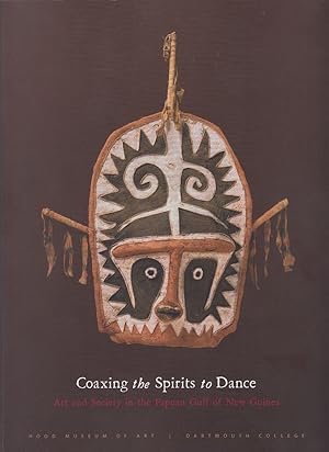 Image du vendeur pour Coaxing the Spirits to Dance: Art and Society in the Papuan Gulf of New Guinea mis en vente par Sweet Beagle Books