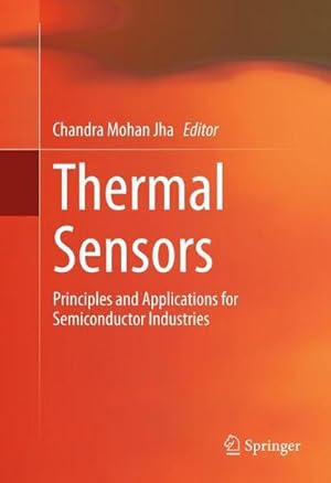 Bild des Verkufers fr Thermal Sensors : Principles and Applications for Semiconductor Industries zum Verkauf von AHA-BUCH GmbH