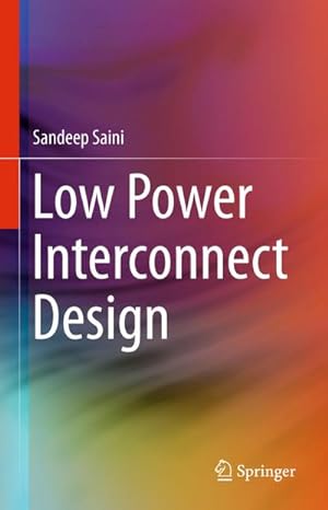Seller image for Low Power Interconnect Design for sale by BuchWeltWeit Ludwig Meier e.K.