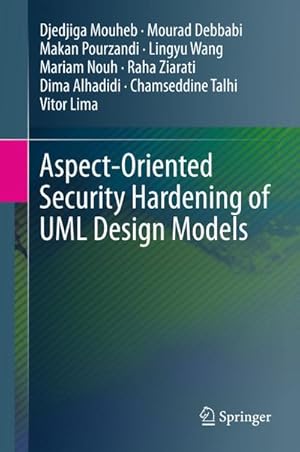 Image du vendeur pour Aspect-Oriented Security Hardening of UML Design Models mis en vente par BuchWeltWeit Ludwig Meier e.K.