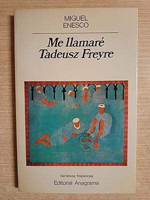 Immagine del venditore per ME LLAMARE TADEUSZ FREYRE - 1 EDICION - NUEVO venduto da Gibbon Libreria