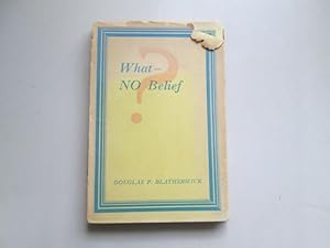 Seller image for What-No Belief? for sale by Goldstone Rare Books