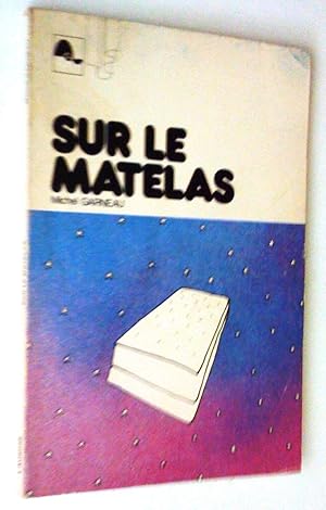 Seller image for Sur le matelas for sale by Claudine Bouvier