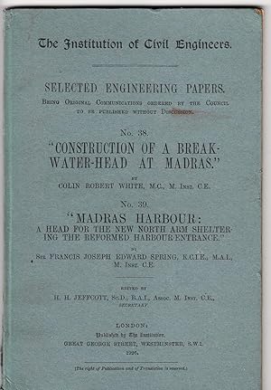 The Institution of Civil Engineers | Construction of a Breakwater Head at Madras & Madras Harbour...