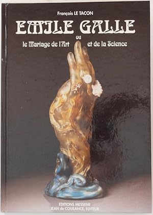 Image du vendeur pour Emile Galle, ou le mariage de l'art et de la science mis en vente par George Ong Books