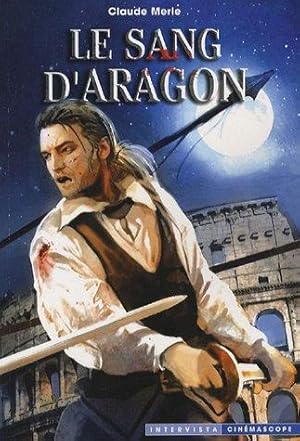 Image du vendeur pour Le sang d'Aragon mis en vente par dansmongarage