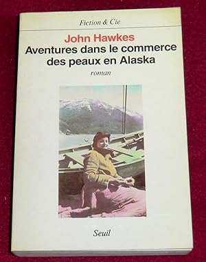 Image du vendeur pour AVENTURES DANS LE COMMERCE DES PEAUX EN ALASKA - Roman mis en vente par LE BOUQUINISTE