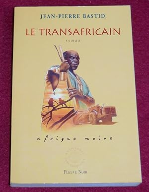 Bild des Verkufers fr LE TRANSAFRICAIN - Roman zum Verkauf von LE BOUQUINISTE