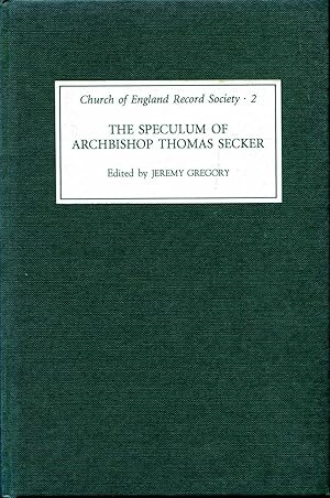 Immagine del venditore per The Speculum of Archbishop Thomas Secker (Church of England Record Society volume 2) venduto da Pendleburys - the bookshop in the hills