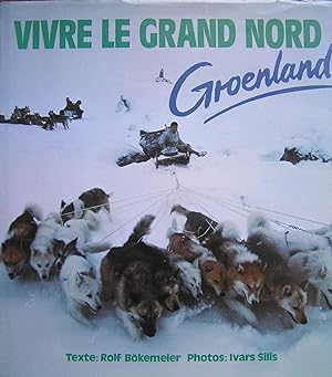 Vivre le grand nord : Groenland
