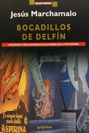 Imagen del vendedor de Bocadillos de delfn. Anuncios y vida cotidiana de la Espaa de postguerra. a la venta por Los Papeles del Sitio