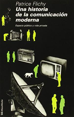 Imagen del vendedor de Una historia de la comunicacin moderna. Espacio pblico y vida privada. a la venta por Los Papeles del Sitio