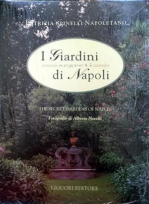 I GIARDINI SEGRETI DI NAPOLI THE SECRET GARDENS OF NAPLES VOLUME 1 FOTOGRAFIE DI ALBERTO NOVELLI