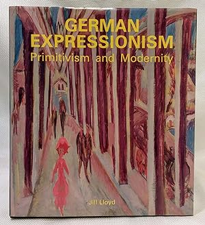 Imagen del vendedor de German Expressionism: Primitivism and Modernity a la venta por Book House in Dinkytown, IOBA