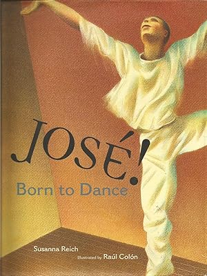 Jose! Born to Dance: The Story of Jose Limon (Tomas Rivera Mexican-American Children's Book Award...