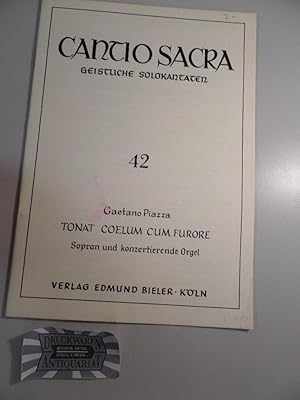 Immagine del venditore per Cantio Sacra - Geistliche Solokantaten 42 : Gaetano Piazza - Tonat coleum furore - Sopran und konzertierende Orgel. venduto da Druckwaren Antiquariat