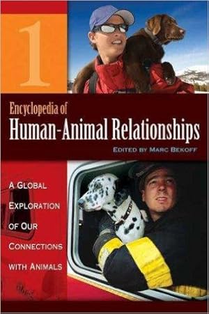 Encyclopedia of Human-Animal Relationships. A Global Exploration of Our Connections with Animals