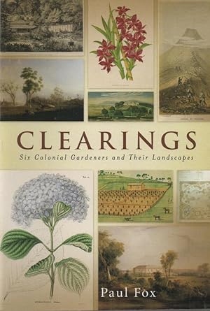 Image du vendeur pour Clearings Six Colonial Gardeners and Their Landscapes mis en vente par lamdha books