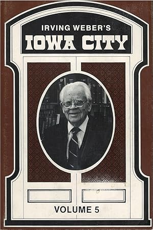 Seller image for Irving Weber's Iowa City : Volume 5 for sale by The Haunted Bookshop, LLC