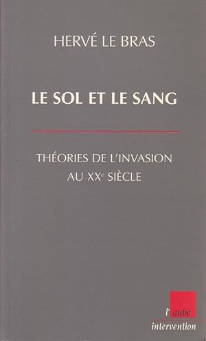 Sol et le sang (Le), théories de l'invasion au XXe siècle