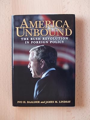 Immagine del venditore per America Unbound: The Bush Revolution in Foreign Policy venduto da Terry Blowfield