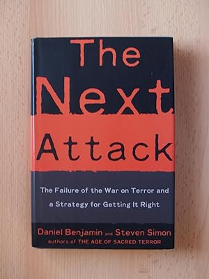 Seller image for The Next Attack: The Failure of the War on Terror and a Strategy for Getting it Right for sale by Terry Blowfield