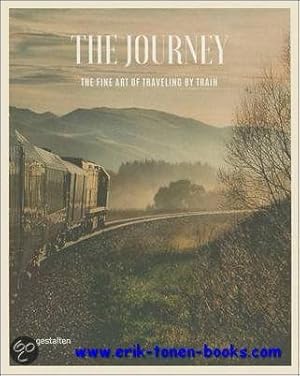 Bild des Verkufers fr Journey. The Fine Art of Travelling by Train zum Verkauf von BOOKSELLER  -  ERIK TONEN  BOOKS