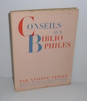 Conseils aux bibliophiles. Préface de Jean Galtier-Boissière. Émile Hazan éditeur. Paris. 1930.