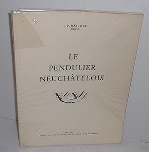 Le pendulier Neuchâtelois. Lausanne. Éditions du journal suisse d'horologerie et de bijouterie.