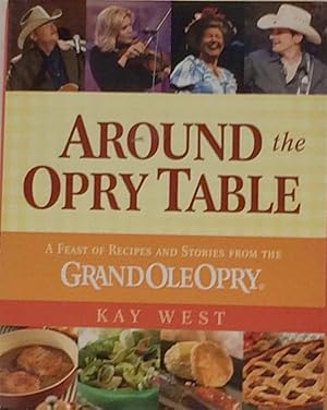 Around the Opry Table: A Feast of Recipes and Stories from the Grand Ole Opry