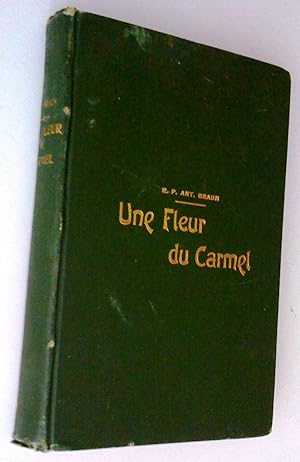 Une fleur du Carmel. La première carmélite canadienne. Marie-Lucie-Hermine Frémont, en religion s...