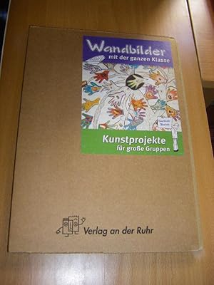 Wandbilder mit der ganzen Klasse. Kunstprojekte für große Gruppen