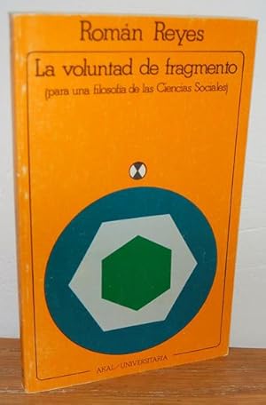 Image du vendeur pour LA VOLUNTAD DE FRAGMENTO (para una filosofa de las Ciencias Sociales) mis en vente par EL RINCN ESCRITO