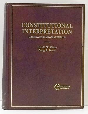 Constitutional Interpretation: Cases - Essays - Materials