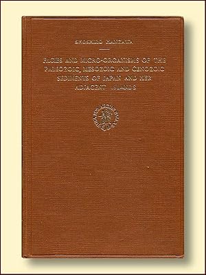 Facies and Micro-Organisms of the Paleozoic, Mesozoic and Cenozoic Sediments of Japan and Adjacen...