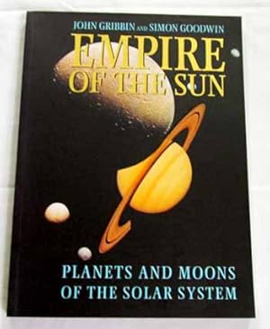 Seller image for Empire of the Sun : Planets and Moons of the Solar System for sale by Adelaide Booksellers